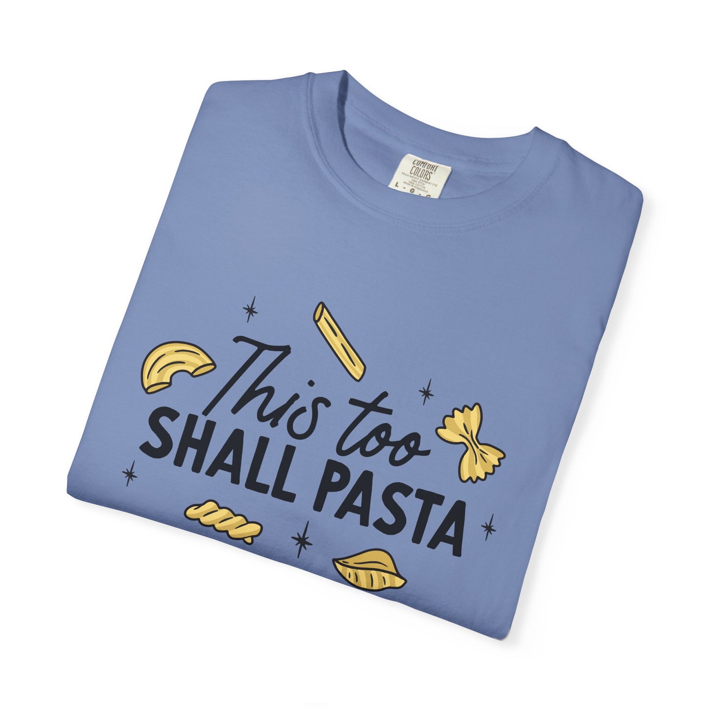 This too shall pasta tee