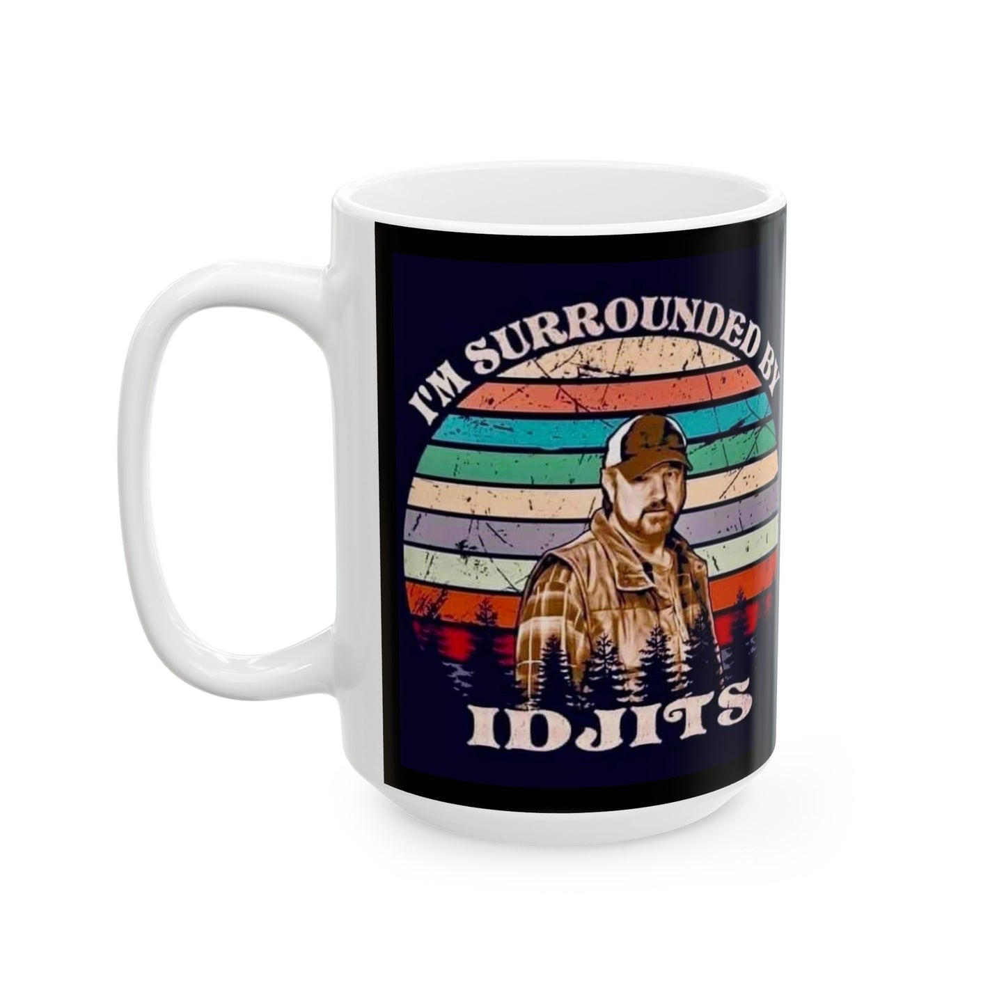 Ceramic Mug, (11oz, 15oz) Idjits