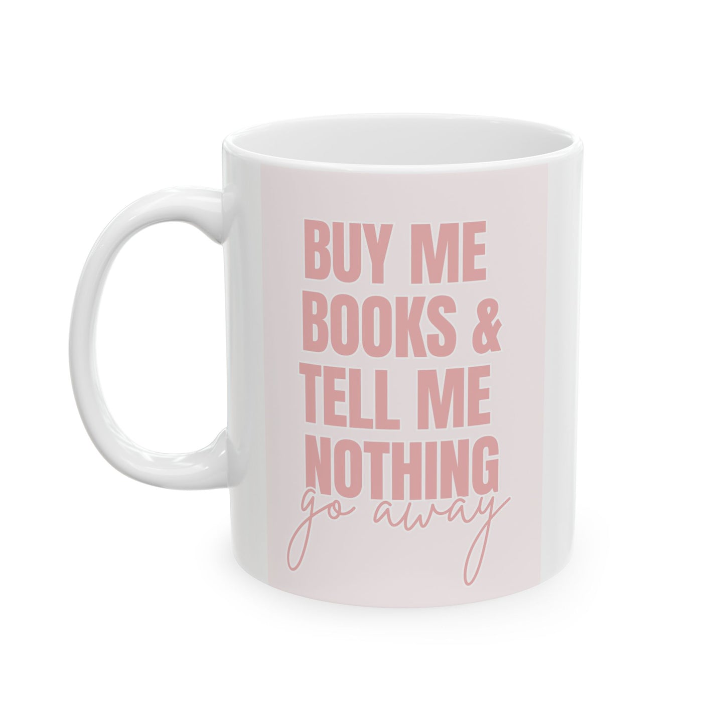 Ceramic Mug, (11oz, 15oz) go away