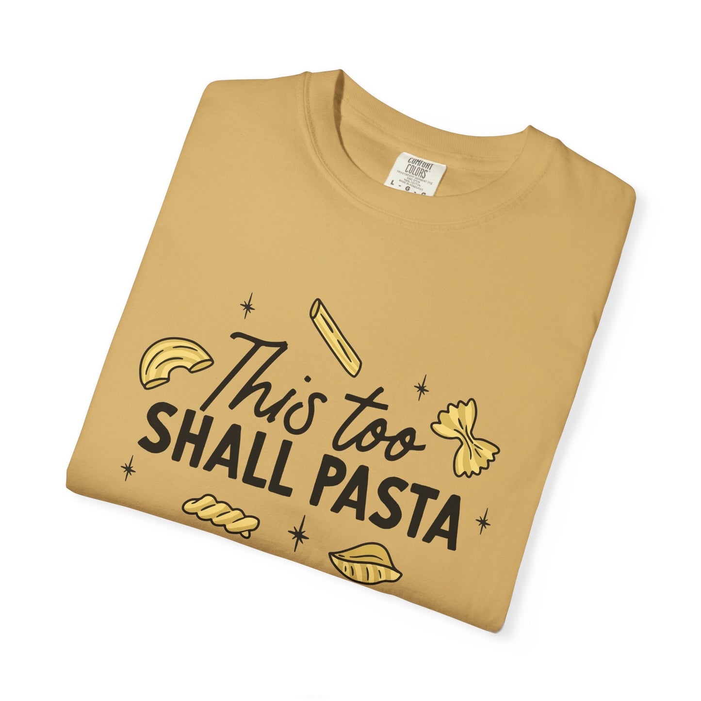 This too shall pasta tee
