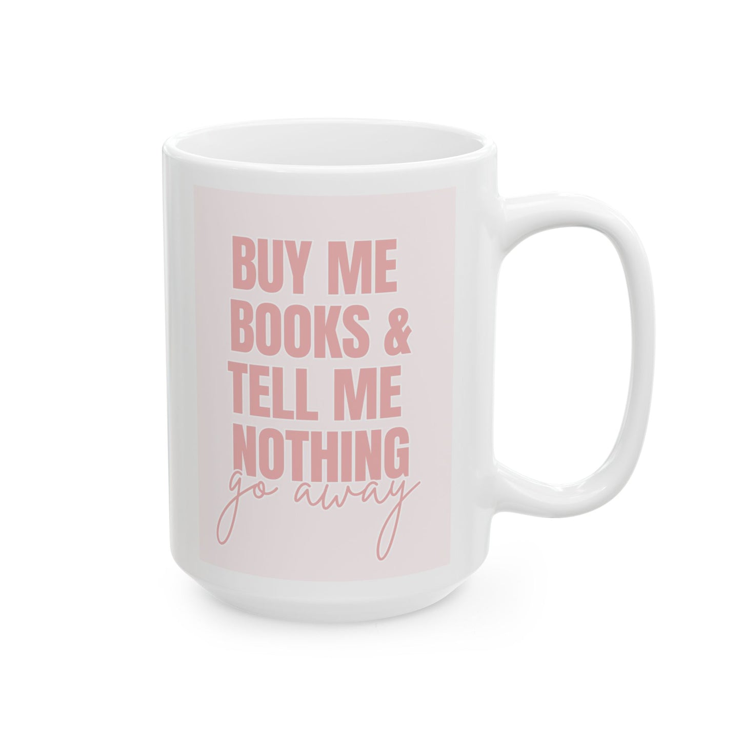 Ceramic Mug, (11oz, 15oz) go away
