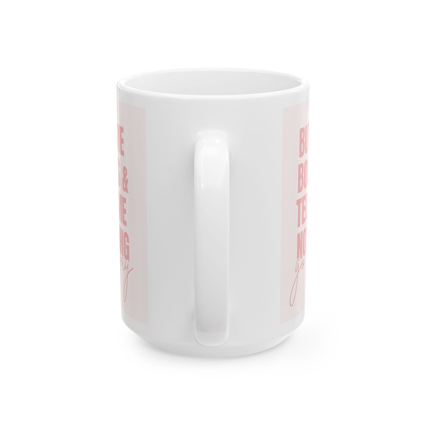 Ceramic Mug, (11oz, 15oz) go away