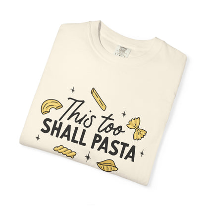 This too shall pasta tee