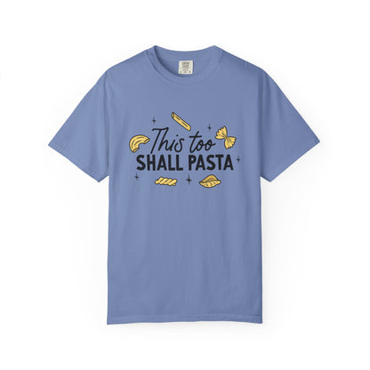 This too shall pasta tee