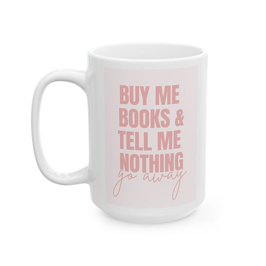 Ceramic Mug, (11oz, 15oz) go away