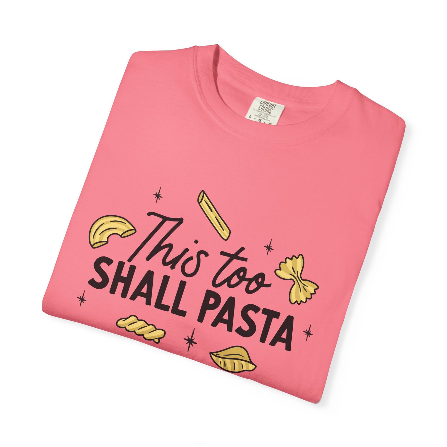 This too shall pasta tee