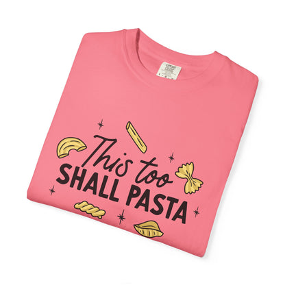 This too shall pasta tee