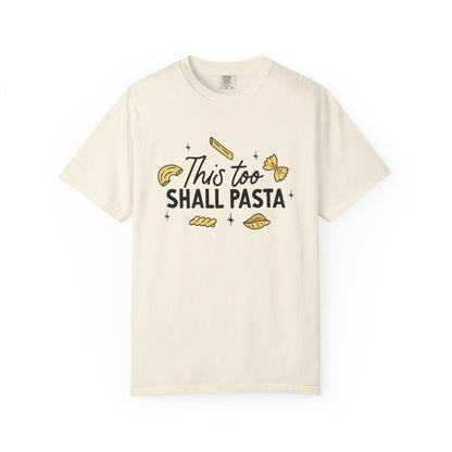 This too shall pasta tee