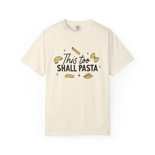 This too shall pasta tee