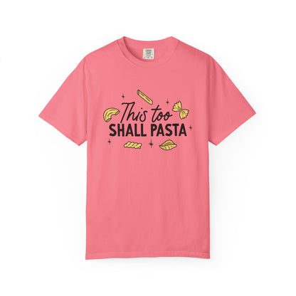 This too shall pasta tee